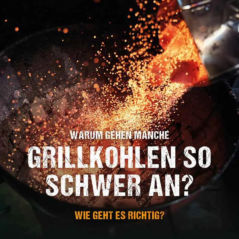 Warum gehen manche Grillkohlen so schwer an?