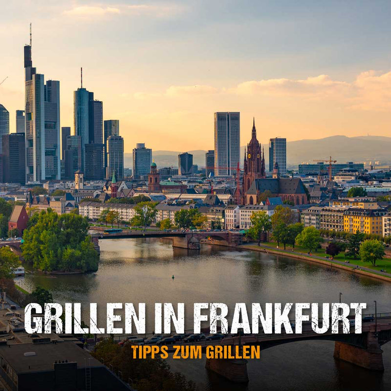 GRILLEN IN FRANKFURT